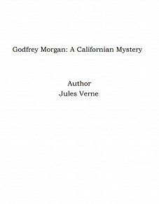 Omslagsbild för Godfrey Morgan: A Californian Mystery