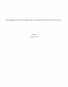 Omslagsbild för The Underground City; Or, The Black Indies / (Sometimes Called The Child of the Cavern)