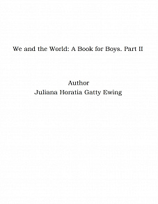 Omslagsbild för We and the World: A Book for Boys. Part II