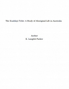 Omslagsbild för The Euahlayi Tribe: A Study of Aboriginal Life in Australia