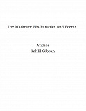 Omslagsbild för The Madman: His Parables and Poems