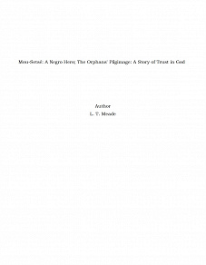 Omslagsbild för Mou-Setsé: A Negro Hero; The Orphans' Pilgimage: A Story of Trust in God