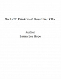 Omslagsbild för Six Little Bunkers at Grandma Bell's