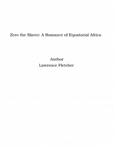 Omslagsbild för Zero the Slaver: A Romance of Equatorial Africa