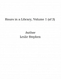 Omslagsbild för Hours in a Library, Volume 1 (of 3)