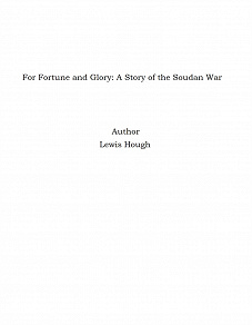 Omslagsbild för For Fortune and Glory: A Story of the Soudan War