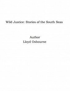 Omslagsbild för Wild Justice: Stories of the South Seas