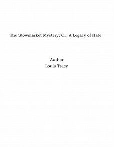 Omslagsbild för The Stowmarket Mystery; Or, A Legacy of Hate