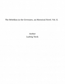 Omslagsbild för The Rebellion in the Cevennes, an Historical Novel. Vol. II.