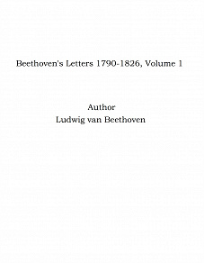 Omslagsbild för Beethoven's Letters 1790-1826, Volume 1