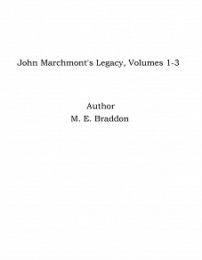 Omslagsbild för John Marchmont's Legacy, Volumes 1-3