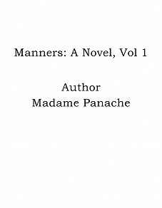Omslagsbild för Manners: A Novel, Vol 1