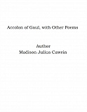 Omslagsbild för Accolon of Gaul, with Other Poems