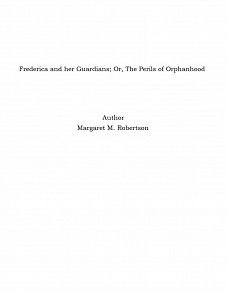 Omslagsbild för Frederica and her Guardians; Or, The Perils of Orphanhood
