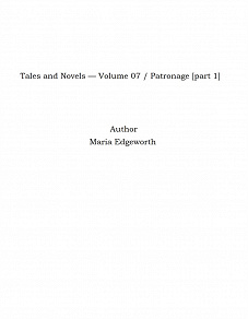 Omslagsbild för Tales and Novels — Volume 07 / Patronage [part 1]