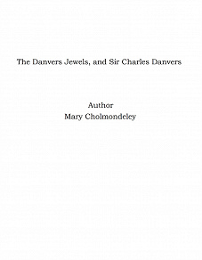 Omslagsbild för The Danvers Jewels, and Sir Charles Danvers