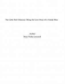 Omslagsbild för The Little Red Chimney: Being the Love Story of a Candy Man