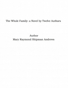 Omslagsbild för The Whole Family: a Novel by Twelve Authors