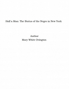 Omslagsbild för Half a Man: The Status of the Negro in New York