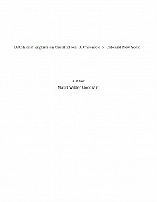 Omslagsbild för Dutch and English on the Hudson: A Chronicle of Colonial New York