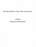 Omslagsbild för The Blue Bird: A Fairy Play in Six Acts