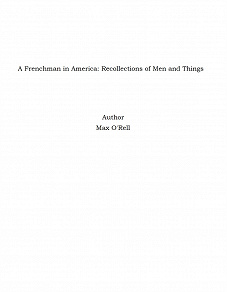 Omslagsbild för A Frenchman in America: Recollections of Men and Things