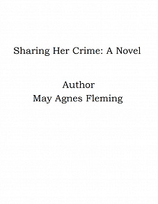 Omslagsbild för Sharing Her Crime: A Novel