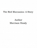Omslagsbild för The Red Moccasins: A Story