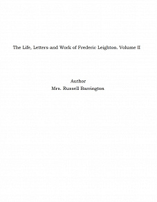 Omslagsbild för The Life, Letters and Work of Frederic Leighton. Volume II