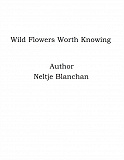 Omslagsbild för Wild Flowers Worth Knowing