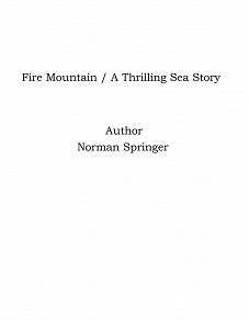 Omslagsbild för Fire Mountain / A Thrilling Sea Story