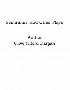 Omslagsbild för Semiramis, and Other Plays