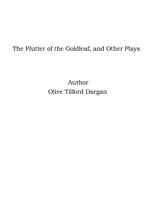 Omslagsbild för The Flutter of the Goldleaf, and Other Plays