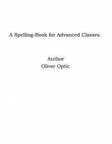 Omslagsbild för A Spelling-Book for Advanced Classes