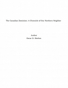 Omslagsbild för The Canadian Dominion: A Chronicle of Our Northern Neighbor