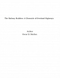 Omslagsbild för The Railway Builders: A Chronicle of Overland Highways