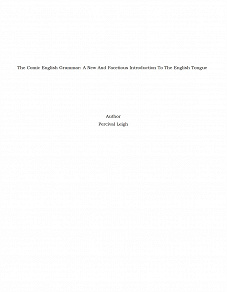 Omslagsbild för The Comic English Grammar: A New And Facetious Introduction To The English Tongue