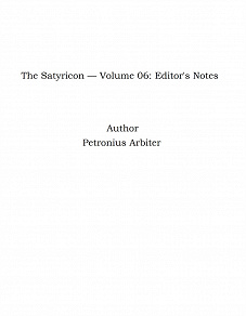 Omslagsbild för The Satyricon — Volume 06: Editor's Notes