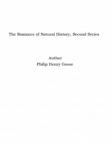 Omslagsbild för The Romance of Natural History, Second Series
