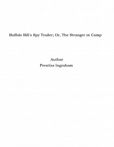Omslagsbild för Buffalo Bill's Spy Trailer; Or, The Stranger in Camp