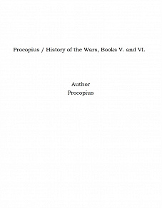 Omslagsbild för Procopius / History of the Wars, Books V. and VI.