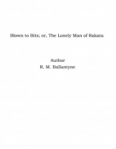 Omslagsbild för Blown to Bits; or, The Lonely Man of Rakata
