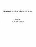 Omslagsbild för Deep Down, a Tale of the Cornish Mines