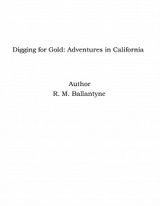 Omslagsbild för Digging for Gold: Adventures in California