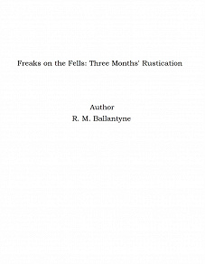 Omslagsbild för Freaks on the Fells: Three Months' Rustication