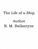 Omslagsbild för The Life of a Ship