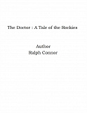 Omslagsbild för The Doctor : A Tale of the Rockies