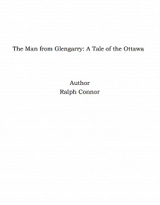 Omslagsbild för The Man from Glengarry: A Tale of the Ottawa