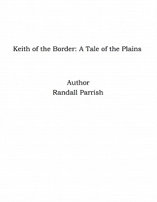 Omslagsbild för Keith of the Border: A Tale of the Plains