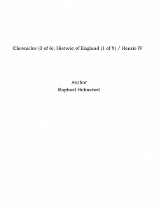 Omslagsbild för Chronicles (3 of 6): Historie of England (1 of 9) / Henrie IV